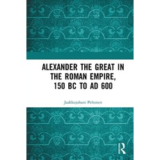 Alexander the Great in the Roman Empire 150 BC to AD 600 Paperback, Routledge, English, 9780367731670