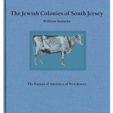 (영문도서) The Jewish Colonies of South Jersey: Historical Sketch of Their Establishment and Growth Paperback, South Jersey Culture & Hist..., English, 9781947889941
