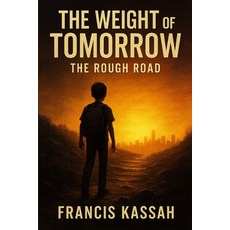 (英文圖書)The Weight of Tomorrow: The Rough Road 平裝版, Independently Published, 英文