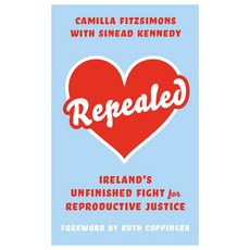 Repealed: Ireland's Unfinished Fight for Reproductive Justice Paperback, Pluto Press (UK), English, 9780745344287