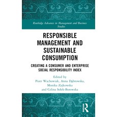 (영문도서) Responsible Management and Sustainable Consumption: Creating a Consumer and Enterprise Social... Hardcover, Routledge, English, 9781032485676