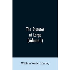 (영문도서)The statutes at large; being a collection of all the laws of Virginia from the... Paperback, Alpha Edition, English, 9789353606015 Alpha Edition, English, 9789353606015