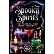 (영문도서)Spooky Spirits - The Ultimate Halloween Cocktail Recipe Book: Witchy Brews Vamp... Paperback, Independently Published, English, 9798269151564