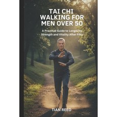 (영문도서)Tai CHI Walking for Men Over 50: A Practical Guide to Longevity Strength and Vit... Paperback, Independently Published, English, 9798274915298 Independently Published, English, 9798274915298