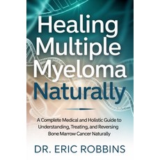 (英文圖書)Healing Multiple Myeloma Naturally: A Complete Medical and Holistic Guide to Und... 平裝版, Independently Published, English