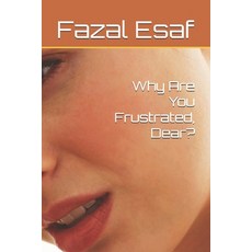 (영문도서)Why Are You Frustrated Dear? Paperback, Independently Published, English, 9798289936578