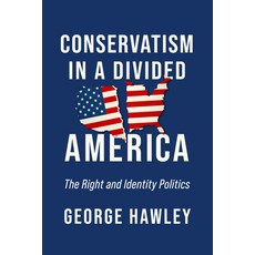 (영문도서)Conservatism in a Divided America: The Right and Identity Politics Paperback, University of Notre Dame Press, English, 9780268203757