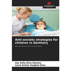 (영문도서)Anti-anxiety strategies for children in dentistry Paperback, Our Knowledge Publishing, English, 9786209432231