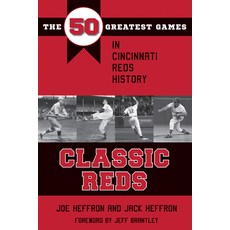 (영문도서)Classic Reds: The 50 Greatest Games in Cincinnati Red History Paperback, Kent State University Press..., English, 9781606353134
