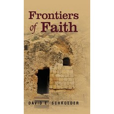 (英文圖書)Frontiers of Faith: Exploring Changeless Truth in a Changing World 精裝版, Ewings Publishing LLC, 英文