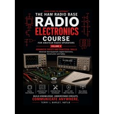 (영문도서)Radio Electronics for Amateur Radio Operators: Volume 5: Advanced Topics and Pra... Hardcover, Ham Radio Base Publishing, English, 9798256209094