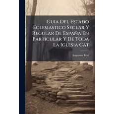 (영문도서)Guia Del Estado Eclesiastico Seglar Y Regular De España En Particular Y De Toda... Paperback, Nabu Press, English, 9781179917658