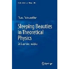 Sleeping Beauties in Theoretical Physics, Springer