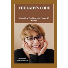 (영문도서) The Lady's Code: Unlocking the Financial Power of Women Paperback, Independently Published, English, 9798865220978