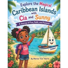 (영문도서)Explore the Magical Caribbean Islands with Cia and Sunny: A Journey of Fun Fait... Paperback, Dreambook Press, English, 9781736281857