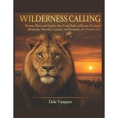 (英文圖書)Wilderness Calling: The ultimate Guide to African Safari Adventure: Dream Plan ... 平裝版, Independently Published, English