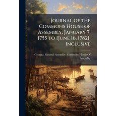 (영문도서)Journal of the Commons House of Assembly January 7 1755 to [June 16 1782] In... Paperback, Nabu Press, English, 9781144801609