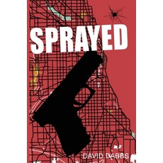 (영문도서) Sprayed Paperback, David Dabbs, English, 9781964055008