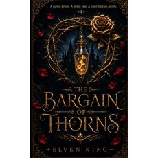 (영문도서)The Bargain of Thorns: A Slow-Burn Fae Romance Novella Paperback, Independently Published, English, 9798182142014