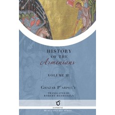 (영문도서) Ghazar P'arpec'i's History of the Armenians: Volume 2 Paperback, Sophene, English, 9781925937794