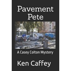 (영문도서)Pavement Pete: A Casey Colton Mystery Paperback, Independently Published, English, 9798181737938