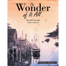 (영문도서) The Wonder of It All: Revealed Through Poetry and Art Paperback, WestBow Press, English, 9781664261549