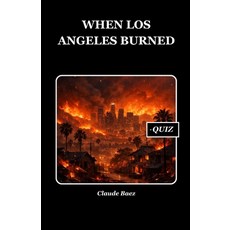 (영문도서)When Los Angeles Burned Paperback, Independently Published, English, 9798244467550