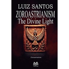 (영문도서) Zoroastrianism - The Divine Light Paperback, Imprint, English, 9786500675702