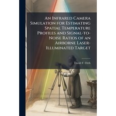 (영문도서)An Infrared Camera Simulation for Estimating Spatial Temperature Profiles and Si... Paperback, Hutson Street Press, English, 9781025131511