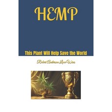 (영문도서) Hemp: This Plant Will Help Save the World Paperback, Independently Published, English, 9798340600332