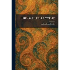 (영문도서)The Galilean Accent Paperback, Tradd Street Press, English, 9781025671994