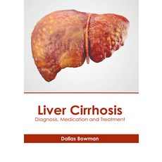 (영문도서) Liver Cirrhosis: Diagnosis Medication and Treatment Hardcover, American Medical Publishers, English, 9798887402314