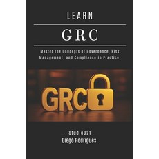 (영문도서)Learn Grc: Master the Concepts of Governance Risk Management and Compliance in... Paperback, Independently Published, English, 9798274521840