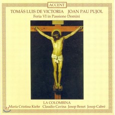 [CD] La Colombina 스페인 작곡가들의 성주간 성무일과 (Victoria / Pujol : Feria Vi. In Passione Domini)