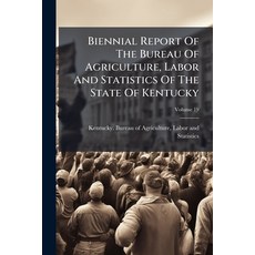 (영문도서)Biennial Report Of The Bureau Of Agriculture Labor And Statistics Of The State... Paperback, Hutson Street Press, English, 9781024375787