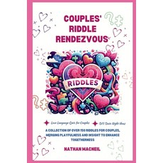 (영문도서) Couples' Riddle Rendezvous: A Collection of Over 150 Riddles for Couples Merging Playfulness... Paperback, Independently Published, English, 9798873237791