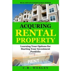 Acquiring Rental Property: Learning Your Options for Starting Your Investment Portfolio Paperback, Independently Published, English, 9798747680388