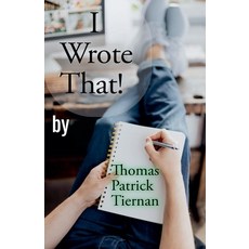 (영문도서)I Wrote That! Paperback, Thomas Patrick Tiernan, English, 9798231549375