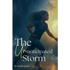 (영문도서)The Unanticipated Story Paperback, Danielle E. Amour, English, 9798994204702