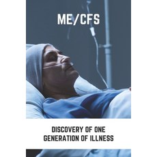 Me/Cfs: Discovery Of One Generation Of Illness: What Causes Chronic Fatigue Syndrome Paperback, Independently Published, English, 9798740419367