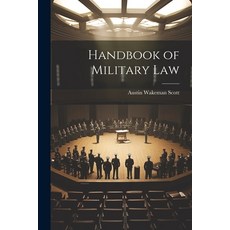 (영문도서) Handbook of Military Law Paperback, Legare Street Press, English, 9781021470768