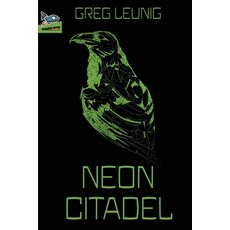 (英文圖書)Neon Citadel 平裝版, Spaceboy Books LLC, 英文