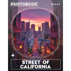 (영문도서) Street Of California Photo Book: Explore California's Urban Life Through 40 Stu... Paperback, Independently Published, English, 9798302267719