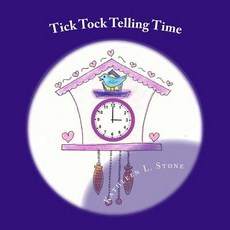 (영문도서)Tick Tock Telling Time: Time to the Hour and Half Hour Paperback, Createspace Independent Pub..., English, 9781532966279