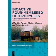 (영문도서) Bioactive Four-Membered Heterocycles: Natural Products Green Synthesis and Bio... Hardcover, de Gruyter, English, 9783111386553
