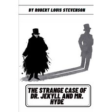 The Strange Case of Dr. Jekyll and Mr. Hyde by Robert Louis Stevenson Paperback, Independently Published, English, 9798575566496