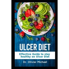 Ulcer Diet: Effective Guide to stay healthy on Ulcer Diet Paperback, Independently Published, English, 9798560487034