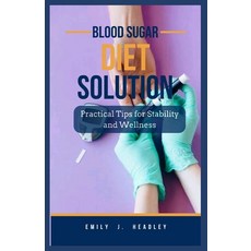 (영문도서) Blood Sugar Diet Solution: Practical Tips for Stability and Wellness Paperback, Independently Published, English, 9798323723676