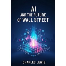 (영문도서)AI and the Future of Wall Street Paperback, Independently Published, English, 9798288686207
