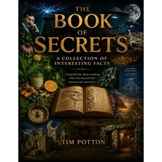 (영문도서)The Book Of Secrets: A Collection of Interesting Facts Paperback, Independently Published, English, 9798257974984